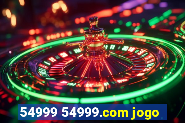 54999 54999.com jogo